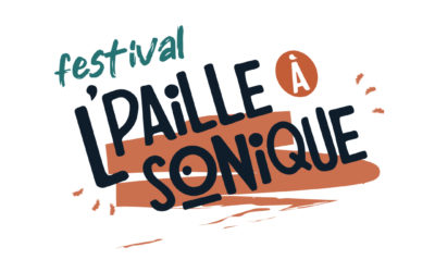[LE FESTIVAL L’PAILLE À SONS VOUS MANQUE ?]